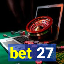 bet 27